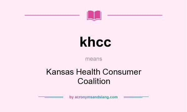 What does khcc mean? It stands for Kansas Health Consumer Coalition