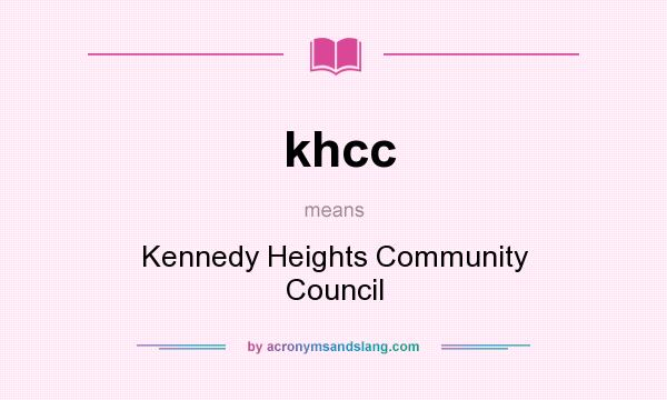 What does khcc mean? It stands for Kennedy Heights Community Council