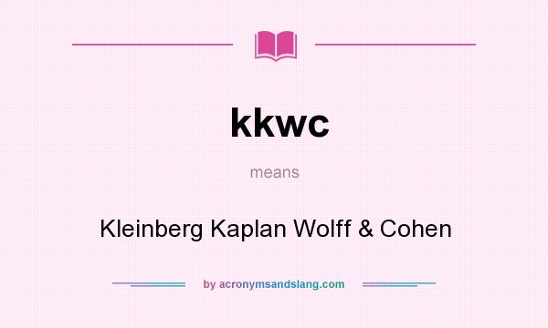 What does kkwc mean? It stands for Kleinberg Kaplan Wolff & Cohen