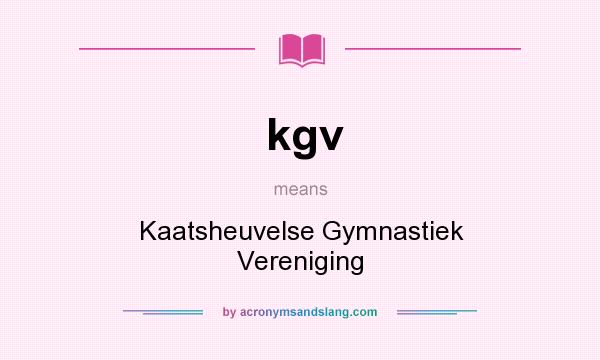 What does kgv mean? It stands for Kaatsheuvelse Gymnastiek Vereniging
