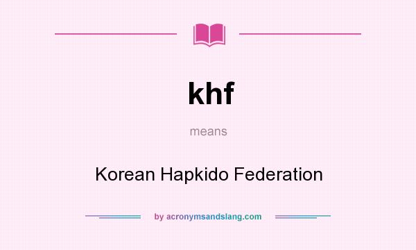 What does khf mean? It stands for Korean Hapkido Federation