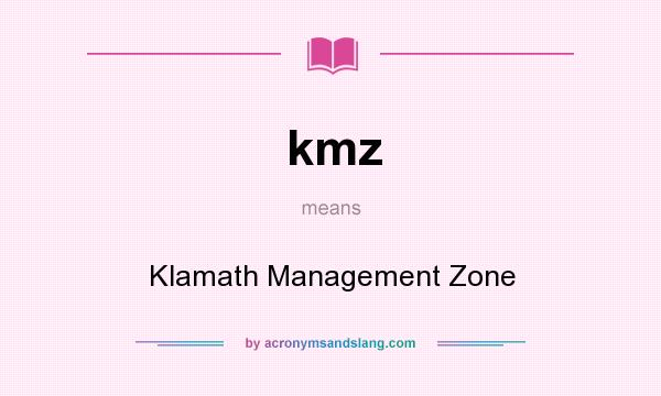 What does kmz mean? It stands for Klamath Management Zone