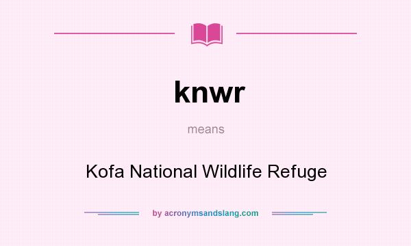 What does knwr mean? It stands for Kofa National Wildlife Refuge