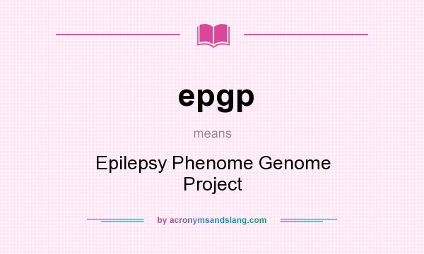 What does epgp mean? It stands for Epilepsy Phenome Genome Project