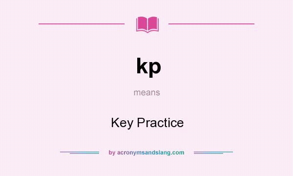 What does kp mean? It stands for Key Practice