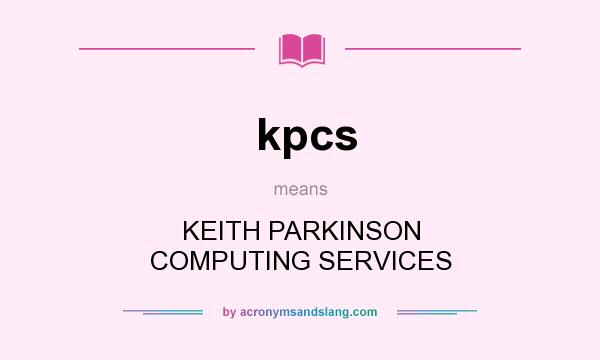 What does kpcs mean? It stands for KEITH PARKINSON COMPUTING SERVICES