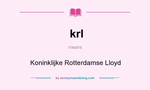 What does krl mean? It stands for Koninklijke Rotterdamse Lloyd