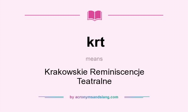 What does krt mean? It stands for Krakowskie Reminiscencje Teatralne