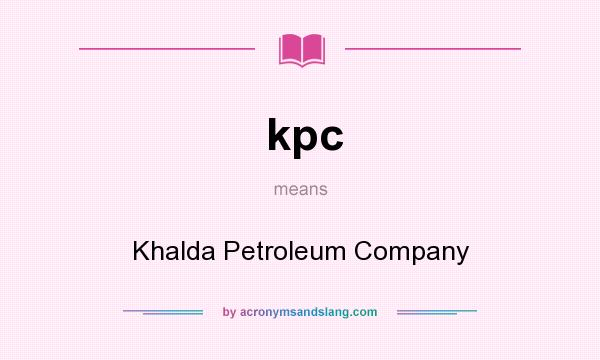 What does kpc mean? It stands for Khalda Petroleum Company