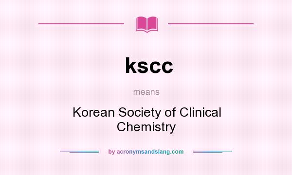 What does kscc mean? It stands for Korean Society of Clinical Chemistry