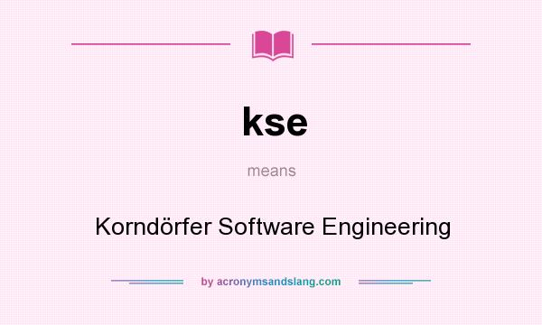 What does kse mean? It stands for Korndörfer Software Engineering
