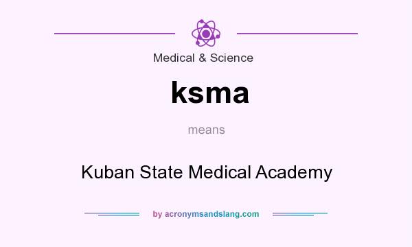 What does ksma mean? It stands for Kuban State Medical Academy