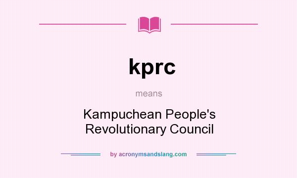 What does kprc mean? It stands for Kampuchean People`s Revolutionary Council
