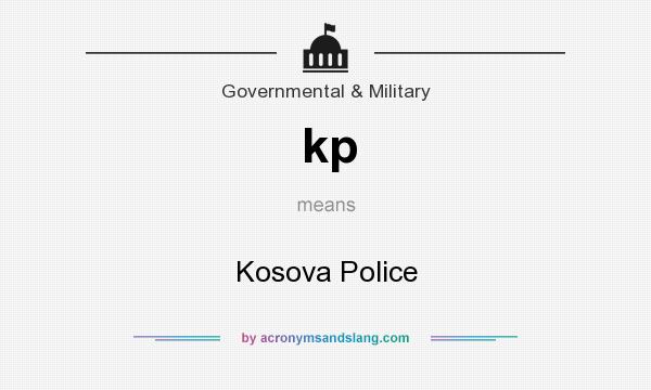What does kp mean? It stands for Kosova Police
