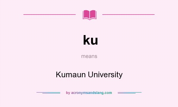 What does ku mean? It stands for Kumaun University