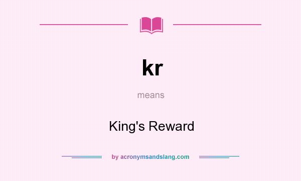 What does kr mean? It stands for King`s Reward