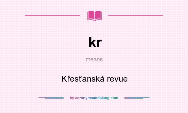 What does kr mean? It stands for Křesťanská revue