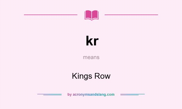 What does kr mean? It stands for Kings Row