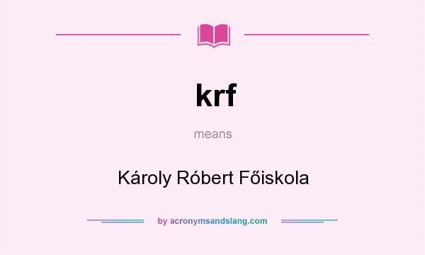 What does krf mean? It stands for Károly Róbert Főiskola