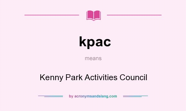 What does kpac mean? It stands for Kenny Park Activities Council