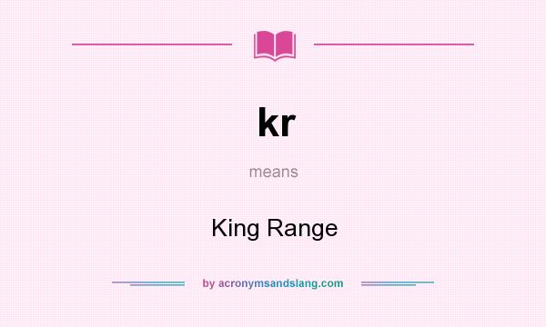 What does kr mean? It stands for King Range