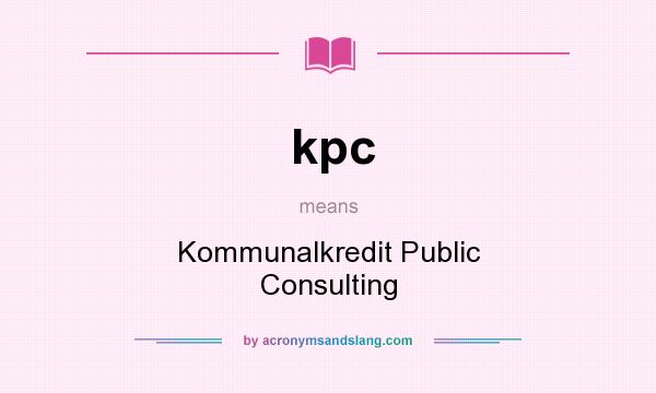 What does kpc mean? It stands for Kommunalkredit Public Consulting