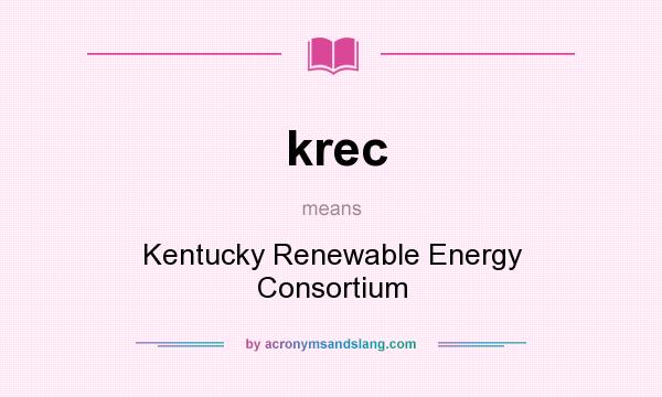 What does krec mean? It stands for Kentucky Renewable Energy Consortium