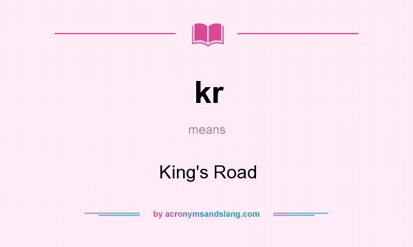 What does kr mean? It stands for King`s Road