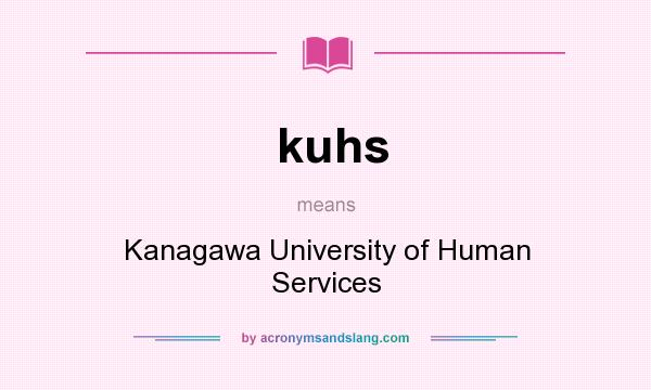What does kuhs mean? It stands for Kanagawa University of Human Services