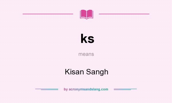 What does ks mean? It stands for Kisan Sangh