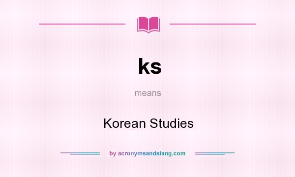 What does ks mean? It stands for Korean Studies