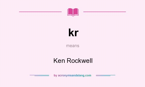 What does kr mean? It stands for Ken Rockwell