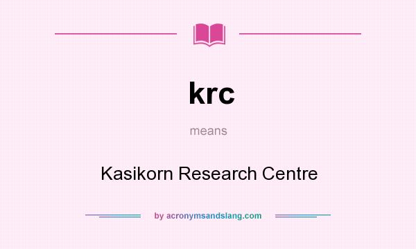 What does krc mean? It stands for Kasikorn Research Centre
