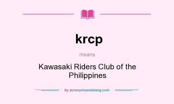 What does krcp mean? It stands for Kawasaki Riders Club of the Philippines