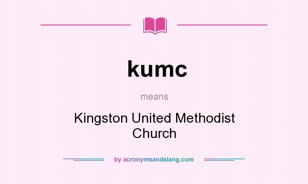 What does kumc mean? It stands for Kingston United Methodist Church