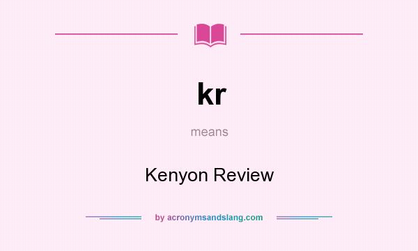 What does kr mean? It stands for Kenyon Review