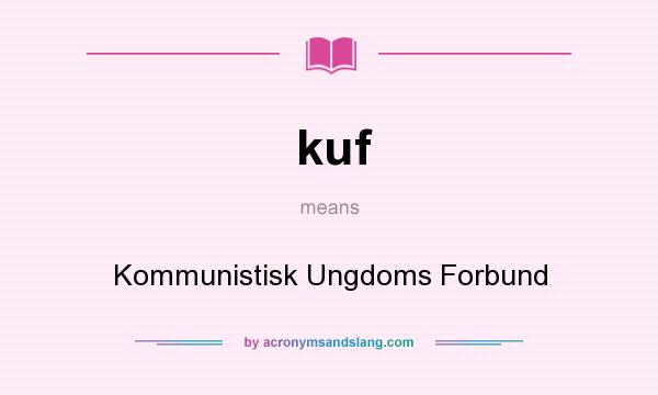What does kuf mean? It stands for Kommunistisk Ungdoms Forbund