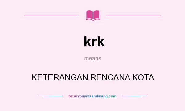 What does krk mean? It stands for KETERANGAN RENCANA KOTA