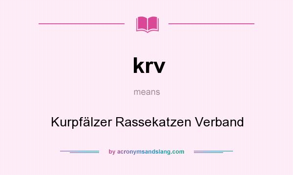 What does krv mean? It stands for Kurpfälzer Rassekatzen Verband
