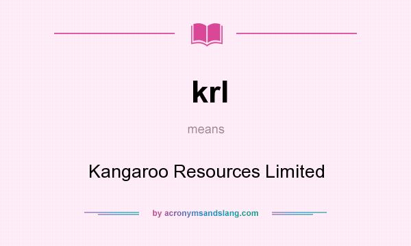 What does krl mean? It stands for Kangaroo Resources Limited