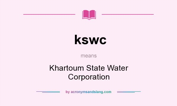 What does kswc mean? It stands for Khartoum State Water Corporation