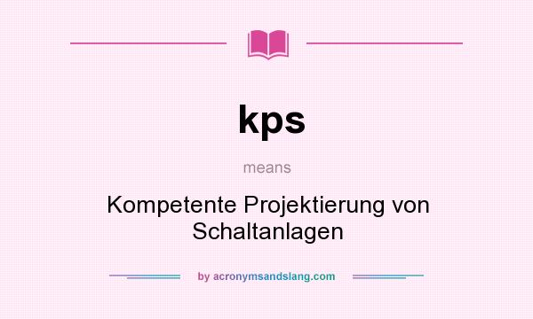 What does kps mean? It stands for Kompetente Projektierung von Schaltanlagen