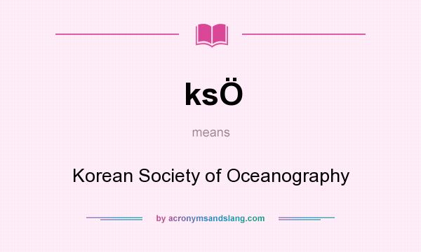 What does ksÖ mean? It stands for Korean Society of Oceanography