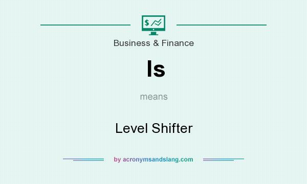 What does ls mean? It stands for Level Shifter