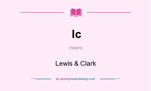 What does lc mean? It stands for Lewis & Clark