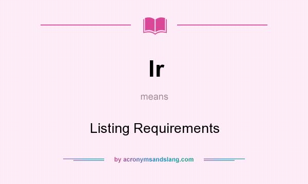 What does lr mean? It stands for Listing Requirements