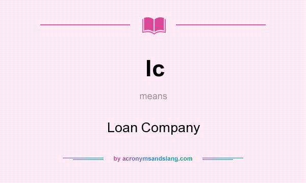 What does lc mean? It stands for Loan Company