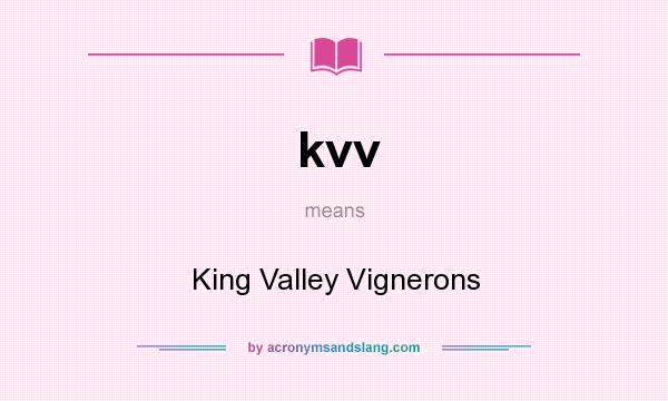 What does kvv mean? It stands for King Valley Vignerons