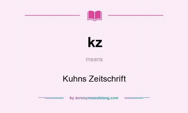 What does kz mean? It stands for Kuhns Zeitschrift