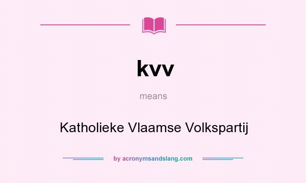 What does kvv mean? It stands for Katholieke Vlaamse Volkspartij